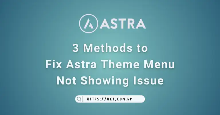Fix Astra Menu Not Showing Issue